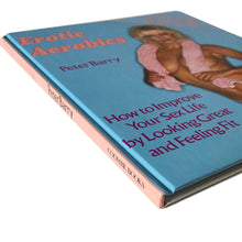 Load image into Gallery viewer, Erotic Aerobics by Peter Barry - Book
